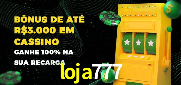 loja777 melhor bônus de depósito